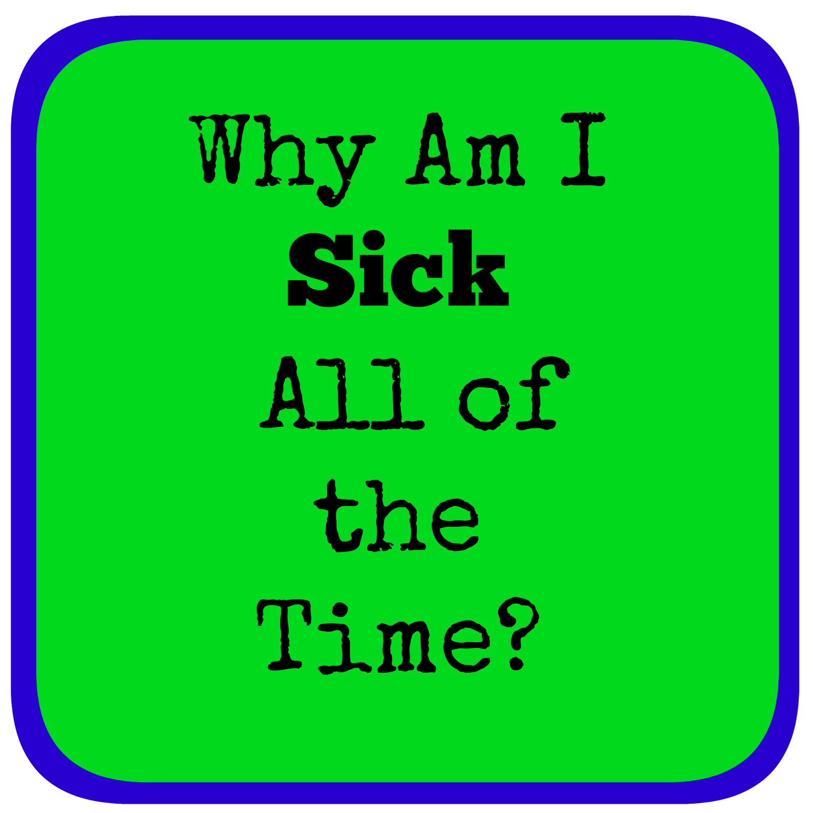 why-am-i-sick-all-of-the-time-juggling-real-food-and-real-life