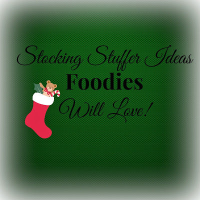 Stocking Stuffer Ideas Foodies Will Love – Juggling Real Food and Real Life