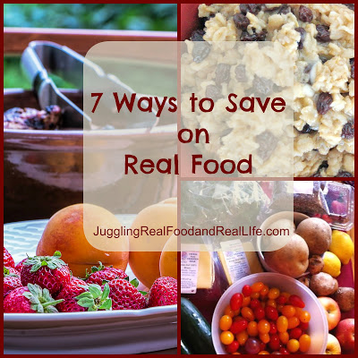 7 Ways to Save Money On Real Food