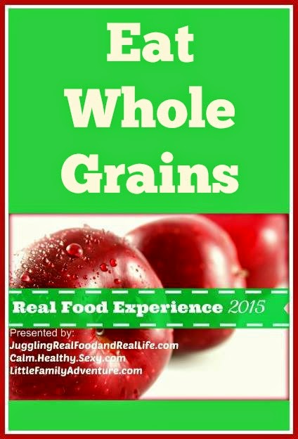 Real Food Experience Week 2 Challenge: Eat whole grains
