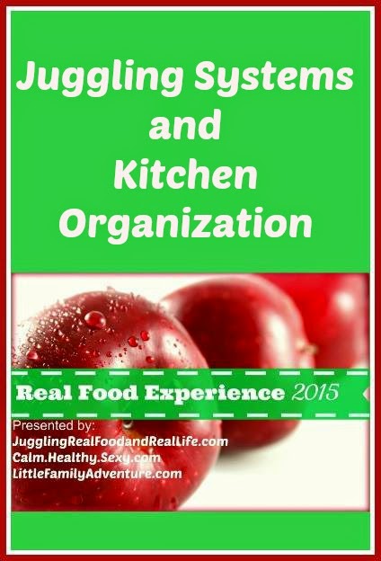 Real Food Experience Week 6: Juggling Systems and Kitchen Organization