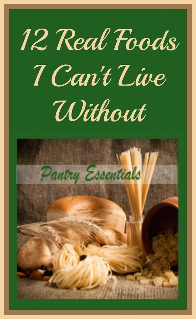 12-Real-Foods-I-Cant-Live-Without