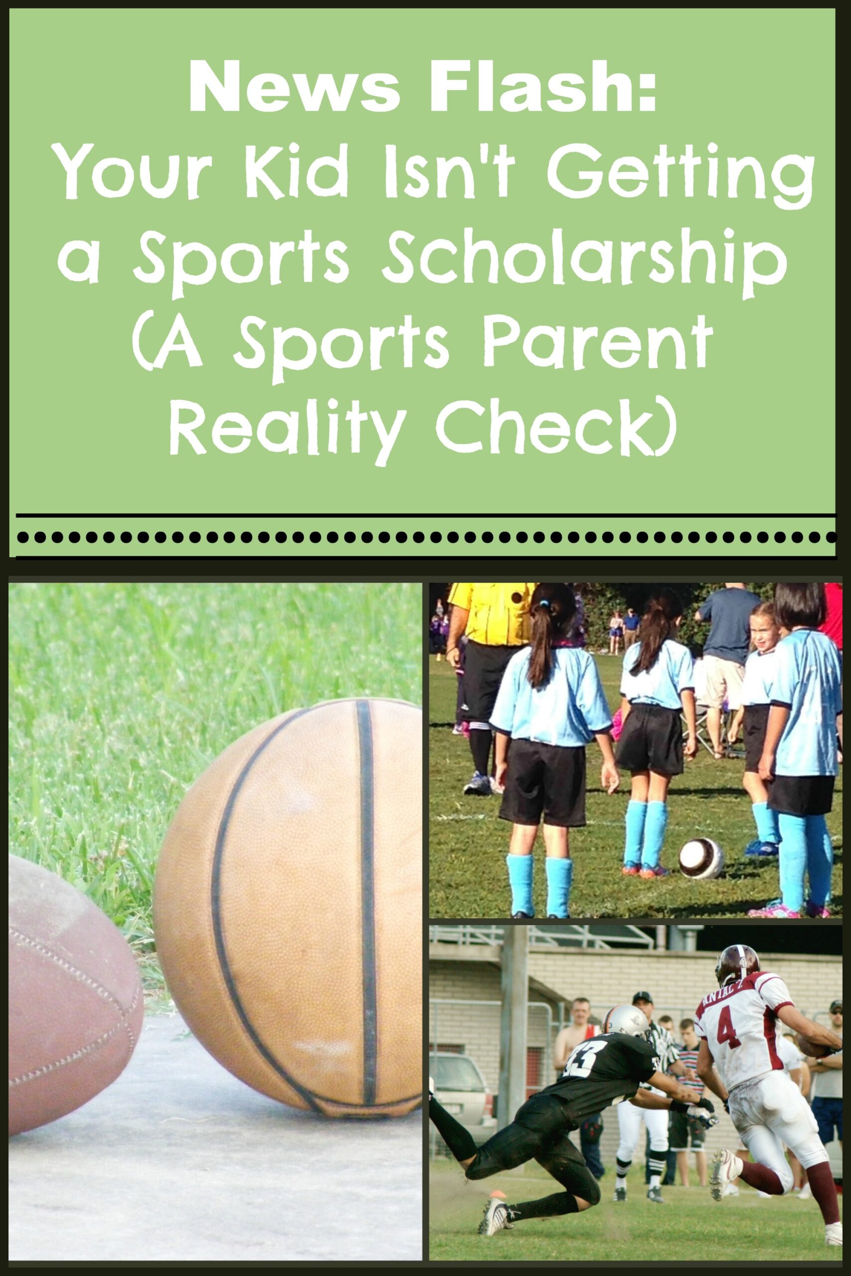 News Flash:  Your Kid Isn’t Getting a Sports Scholarship