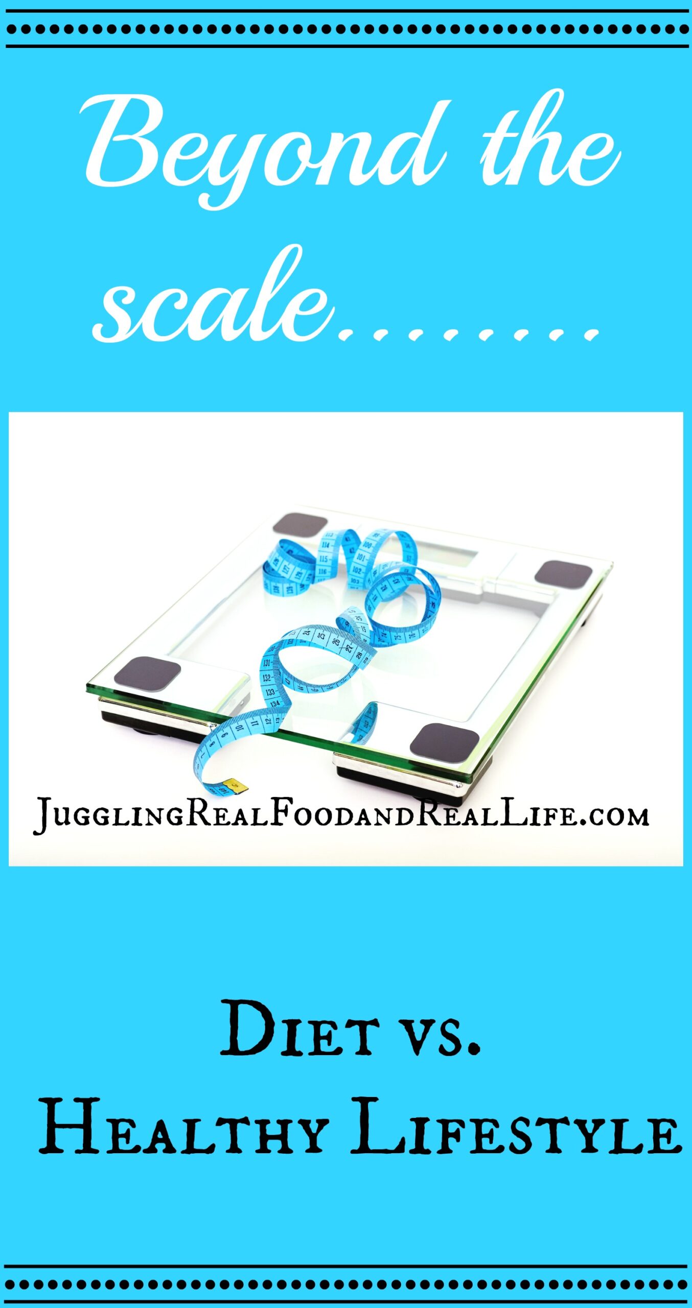 Beyond The Scale………Diet vs Healthy Lifestyle