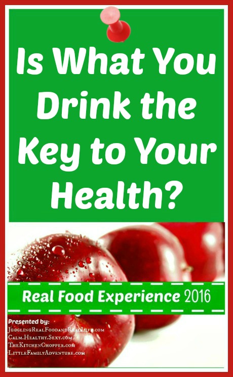 Real Food Experience Week 7: Drink Real Beverages for Better Health