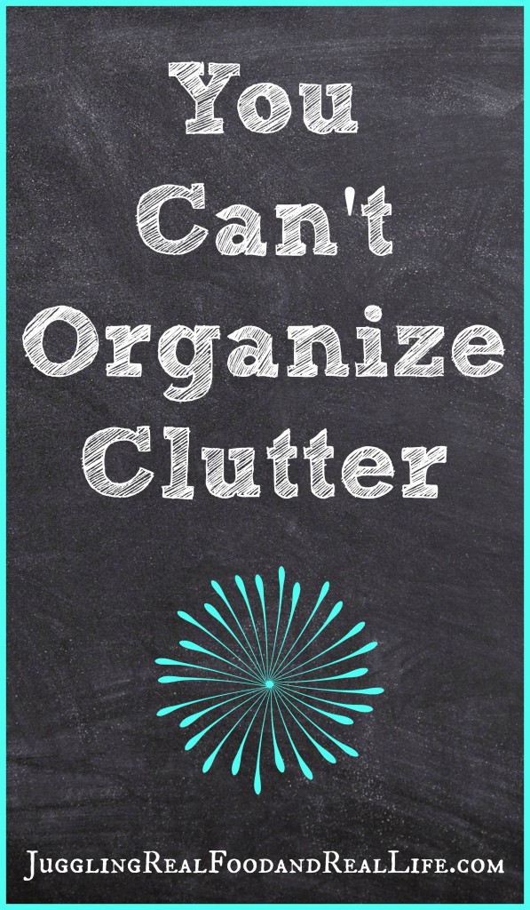 You Can't Organize Clutter