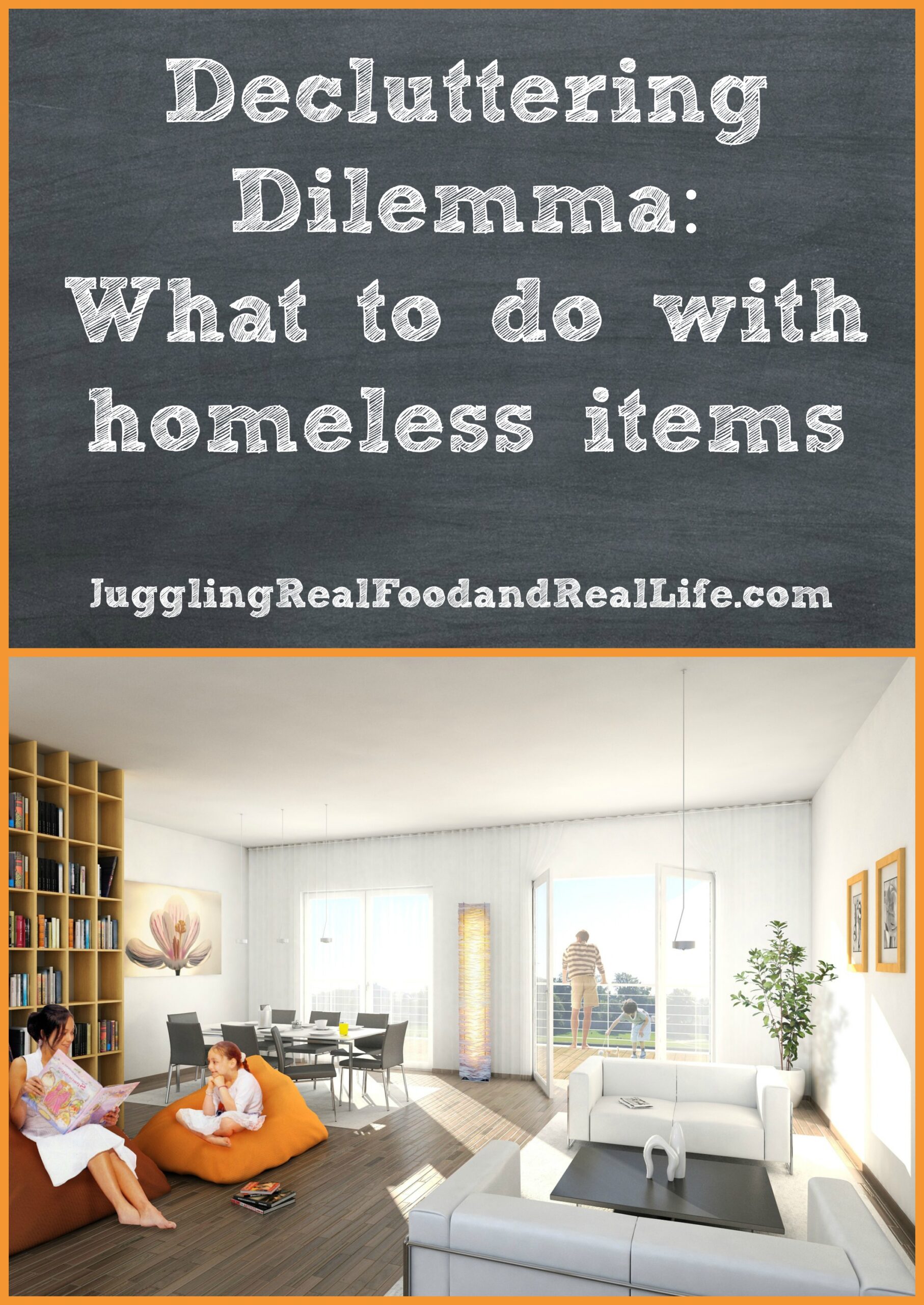 Decluttering Dilemma:  What To Do With Homeless Items