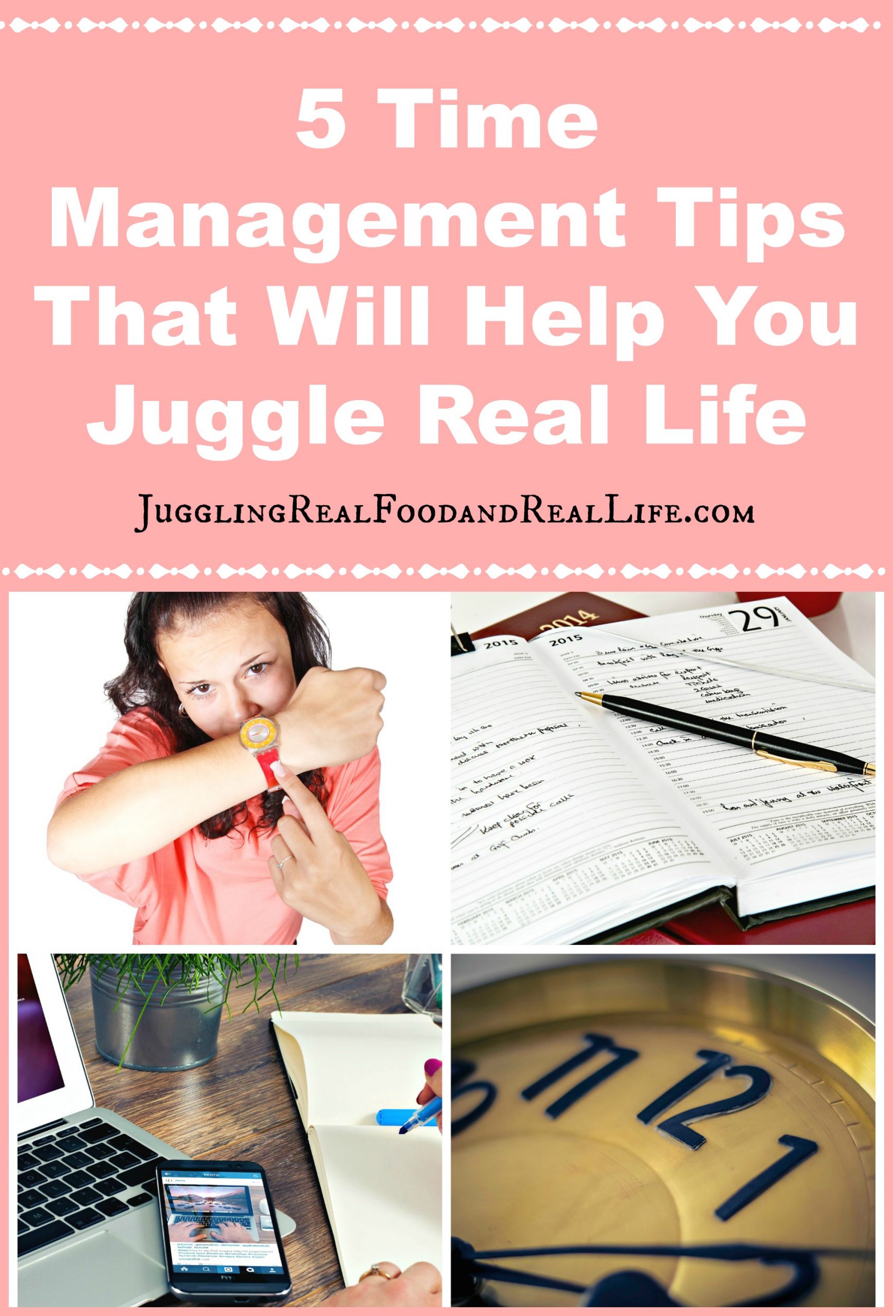 5 Time Management Tips That Will Help You Juggle Real Life
