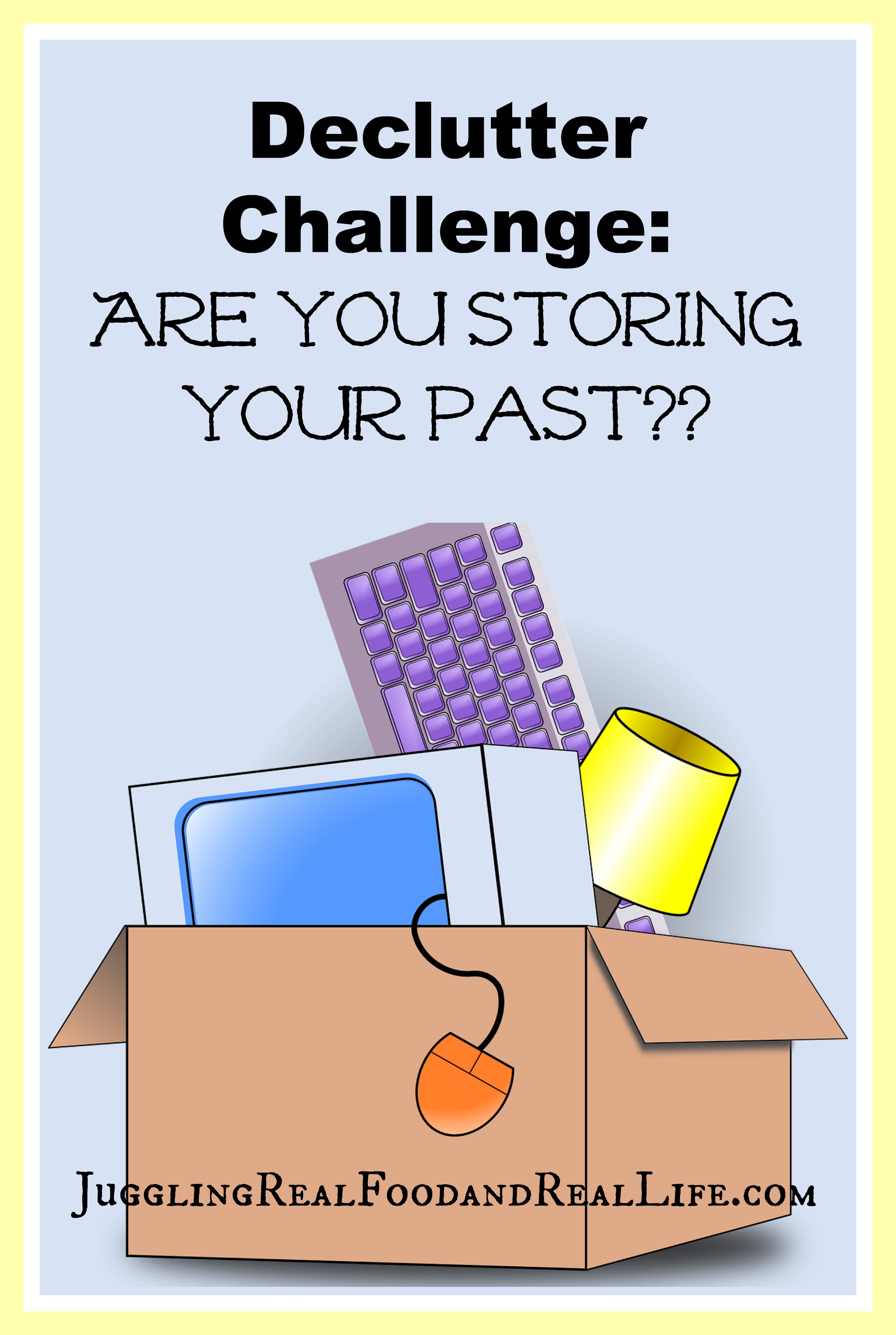 Declutter Challenge:  Are You Storing Your Past Life?