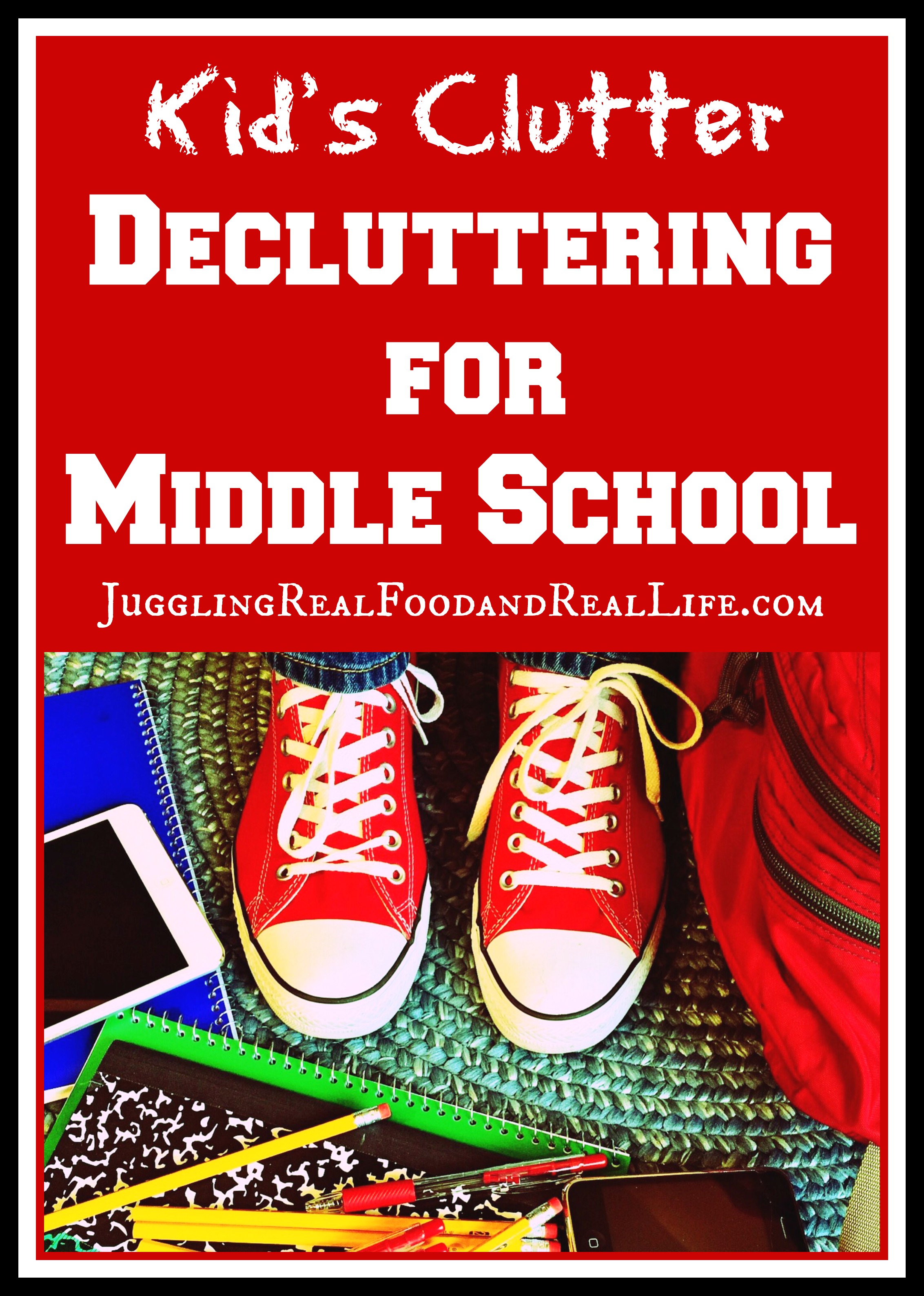 Kid’s Clutter:  Declutter For Middle School