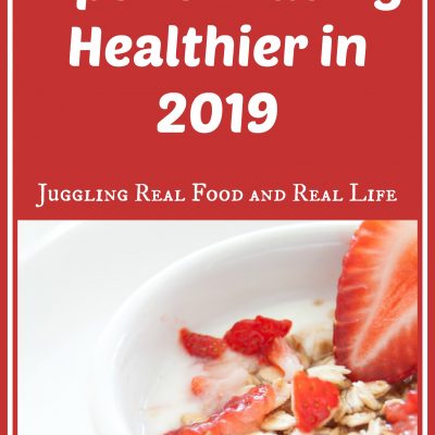 10 Tips For Eating Healthier in 2019